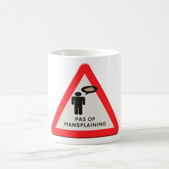 verkeersbord - Pas op Mansplaining.  Coffee Mug (Center)