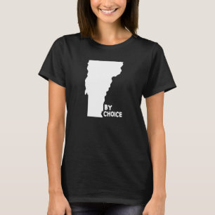 Vermont By Choice Home Us State Map T-Shirt