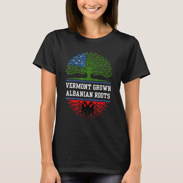 Vermont Grown With Albanian Roots  Albania T-Shirt (Front)