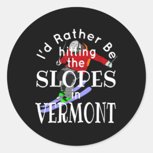 Vermont I'd Rather Be Hitting The Slopes Funny Ski Classic Round Sticker
