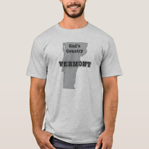 Vermont is GOD'S COUNTRY T-Shirt