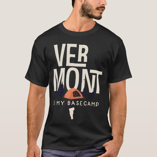 Vermont Is My Base Camp funny T-Shirt (Front)