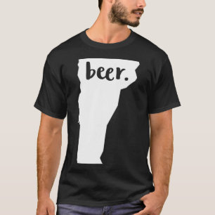 Vermont Local Beer Drinker   Drink VT Craft Gift T-Shirt