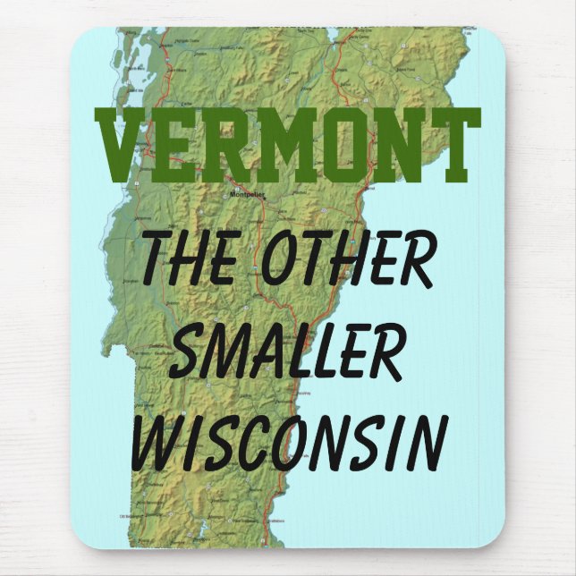 Vermont: The Other Smaller Wisconsin Mouse Pad (Front)