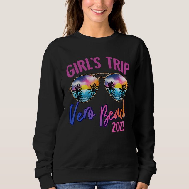 Vero Beach 2023 Girls Trip Sunglasses Summer Girlf Sweatshirt (Front)