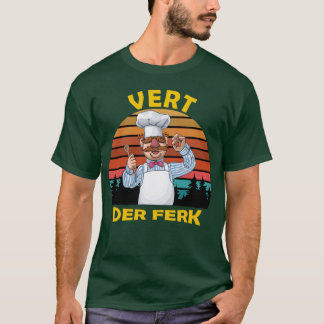 Vert Der Ferk the swedish chef friend retro T-Shirt