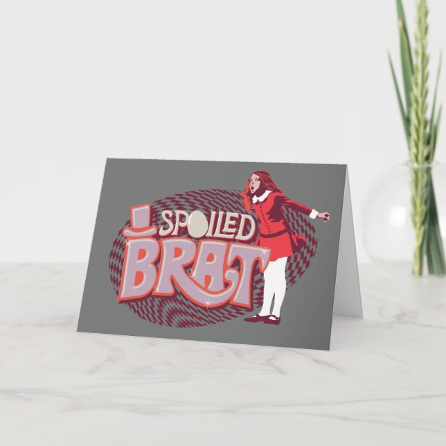Veruca Salt - Spoiled Brat Card (Front)