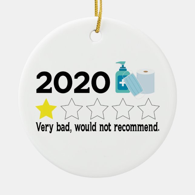Very Bad Would Not Recommend 2020 one star Review Ceramic Ornament (Front)