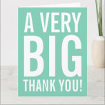 Very big oversized mint Thank You greeting cards<br><div class="desc">Very big oversized mint green Thank You greeting cards. Enormous oversize card for thanking friends, family, coach, mom, dad, music teacher, school teacher, nurse, boss, employee etc. XL Extra Large design with modern style big letter typography and bright color in the background. Customizable thanks message and background color. Also nice...</div>
