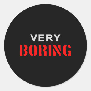 Very Boring Classic Round Sticker