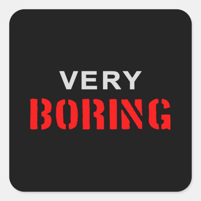 Very Boring Square Sticker (Front)