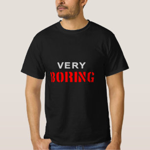 Very Boring T-Shirt
