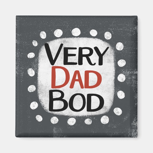 Very Dad Bod Refrigerator Magnet (Front)