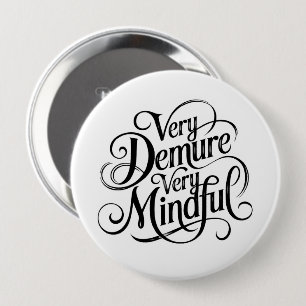 Very Demure Very Mindful  10 Cm Round Badge