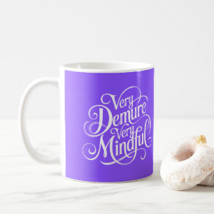 Very Demure Very Mindful Coffee Mug