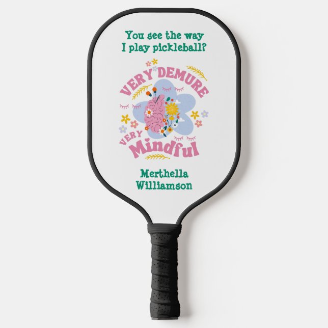 VERY DEMURE VERY MINDFUL Floral Pickleball Paddle (Front)