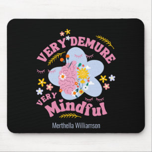 VERY DEMURE VERY MINDFUL Floral Well-Being Mouse Pad