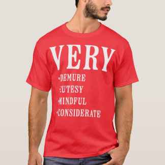 Very Demure Very Mindful Very Cutesy Very Consider T-Shirt