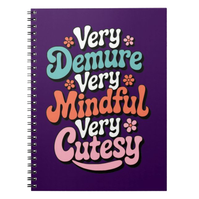 Very Demure Very Mindful Very Cutesy Vibrant Girly Notebook (Front)