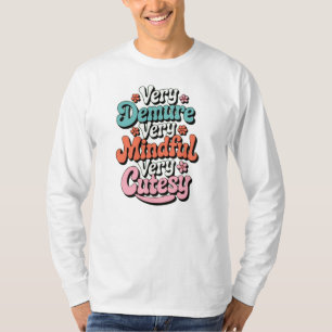 Very Demure Very Mindful Very Cutesy Vibrant Girly T-Shirt