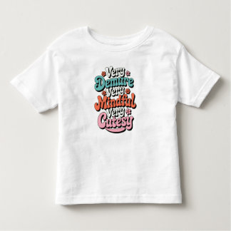 Very Demure Very Mindful Very Cutesy Vibrant Girly Toddler T-Shirt