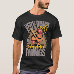 Very Dumb Way Solving Things Cave Man Club Economy T-Shirt