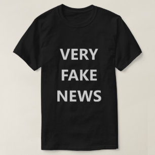 Very Fake News Big Font Funny Shirt