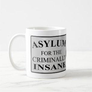 Very Fun Asylum for the Criminally Insane Sign Coffee Mug
