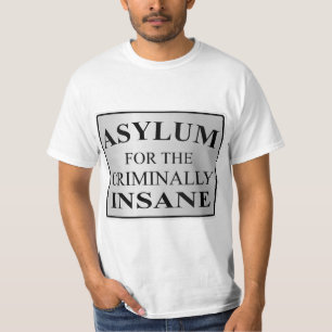 Very Fun Asylum for the Criminally Insane Sign T-Shirt