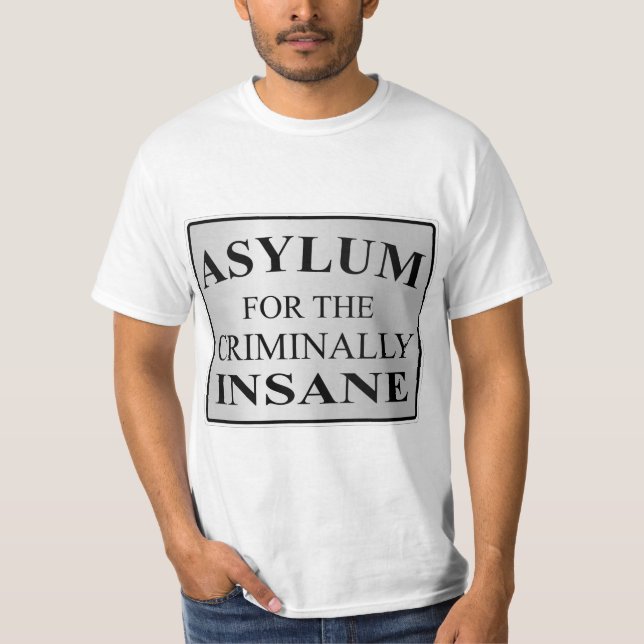 Very Fun Asylum for the Criminally Insane Sign T-Shirt (Front)