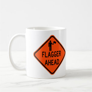 Very Fun Classic Flagger Ahead Sign Coffee Cup