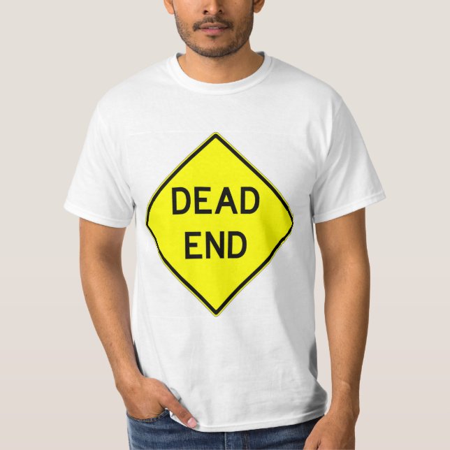 Very Fun Dead End Sign T-Shirt (Front)