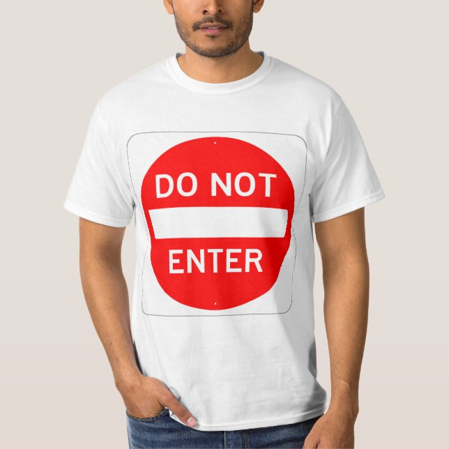 Very Fun DO NOT ENTER Sign T-Shirt (Front)
