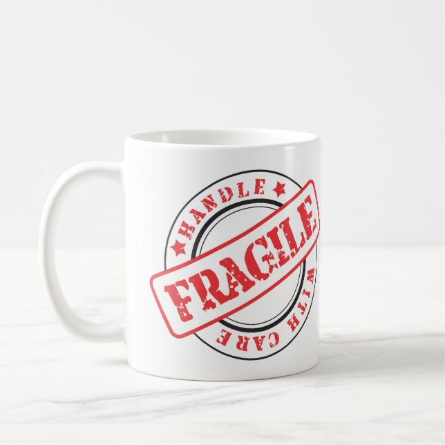 Very Fun FRAGILE Handle With Care Coffee Mug (Left)