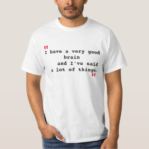 "Very Good Brain" quote T-Shirt