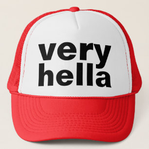 very hella trucker hat