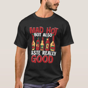 Very Hot Chili Sauce But Also Taste Really Good Sp T-Shirt