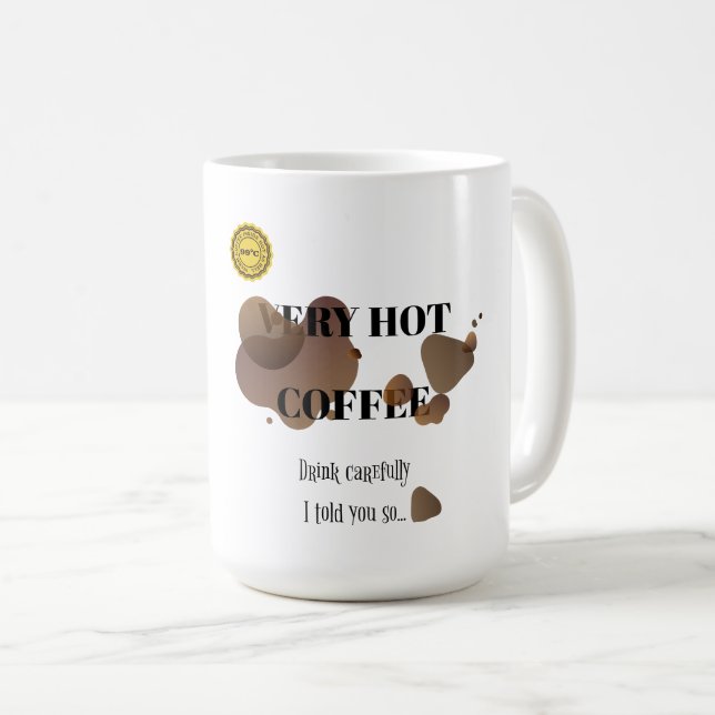 Very Hot Coffee Mug (Front Right)