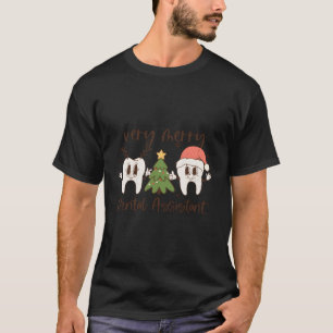 Very Merry Dental Assistant Christmas Dental Squad T-Shirt