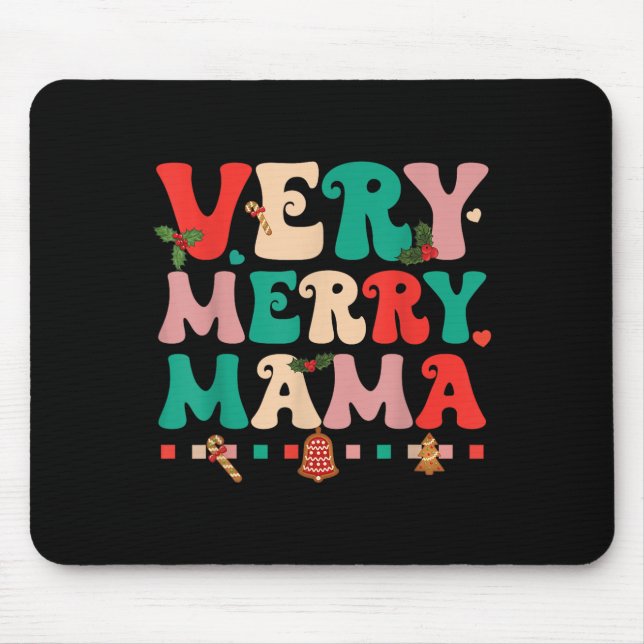Very Merry Mama Christmas Happy Holiday Noel Tree  Mouse Pad (Front)