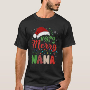 Very Merry Nana Santa Hat Xmas Light Family Christ T-Shirt