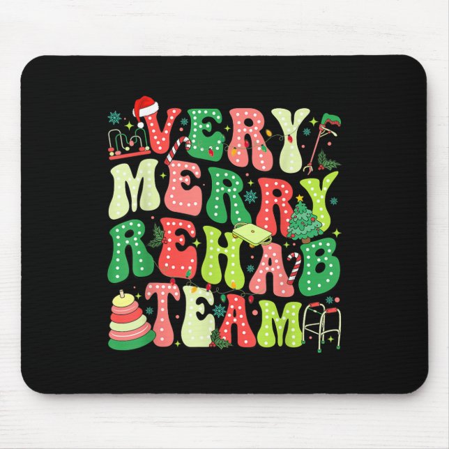 Very Merry Rehab Team Christmas Physical Therast  Mouse Pad (Front)