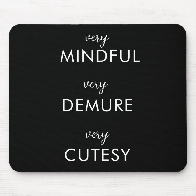 Very Mindful Very Demure Very Cutesy Mouse Pad (Front)