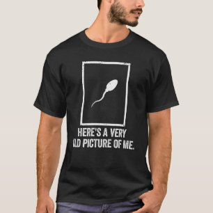 Very Old Picture Of Me Funny Biology Gift T-Shirt