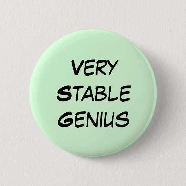 Very Stable Genius 6 Cm Round Badge (Front)