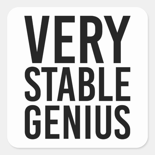 Very Stable Genius Square Sticker (Front)
