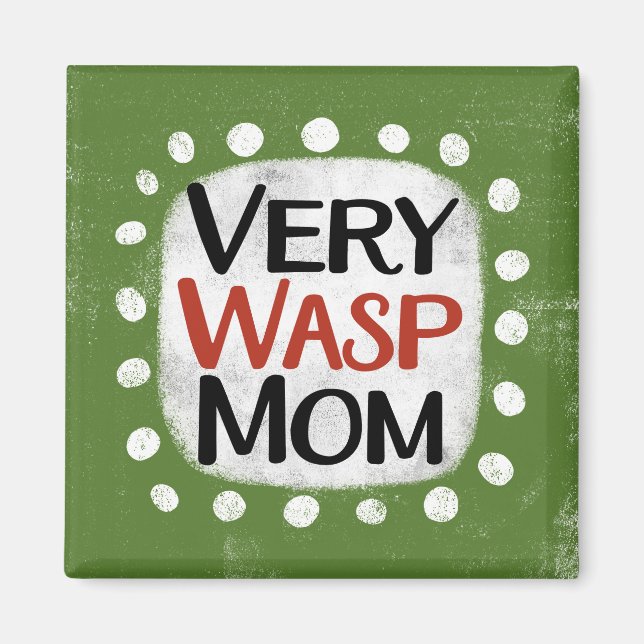 Very Wasp Mum Refrigerator Magnet (Front)