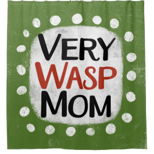 Very Wasp Mum Shower Curtain