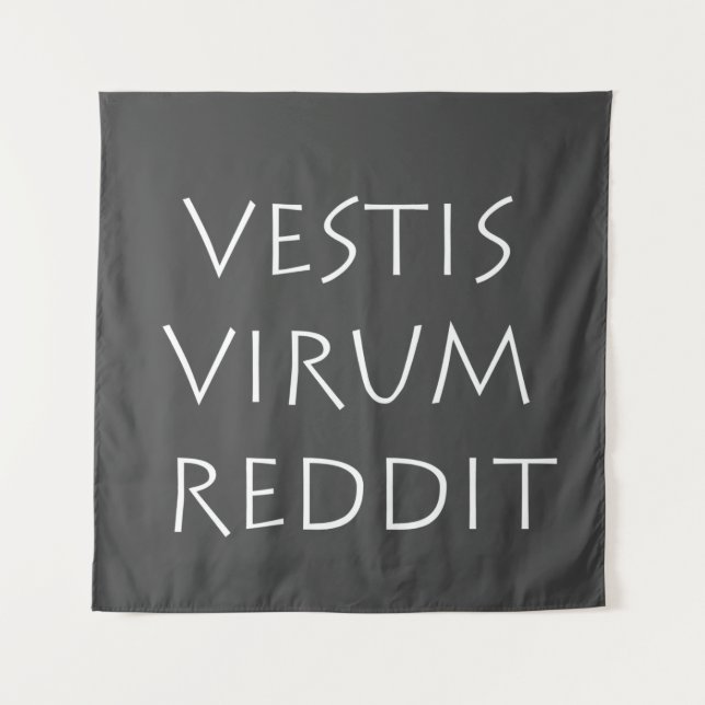Vestis virum reddit tapestry (Front)