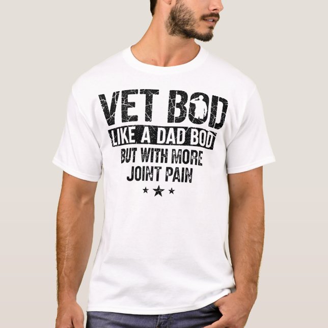 Vet BOD Like A Dad BOD Funny Military Veteran Dad T-Shirt (Front)